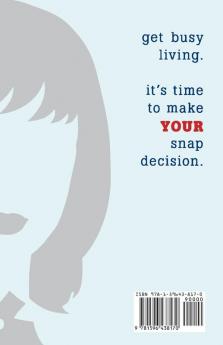 You Only Live Once: Every Decision You Make Has Consequences: 2 (Snap Decision 2)
