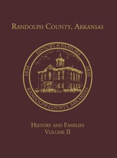 Randolph Co. AR Family History Vol. II