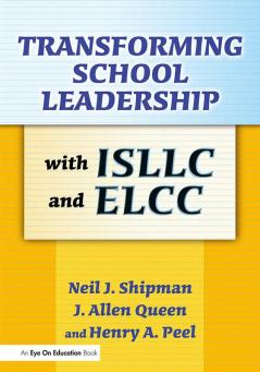 Transforming School Leadership with ISLLC and ELCC