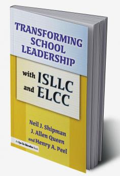 Transforming School Leadership with ISLLC and ELCC