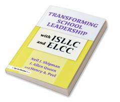 Transforming School Leadership with ISLLC and ELCC