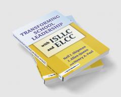 Transforming School Leadership with ISLLC and ELCC