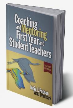 Coaching and Mentoring First-Year and Student Teachers