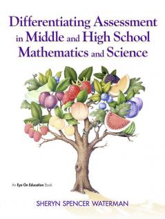 Differentiating Assessment in Middle and High School Mathematics and Science