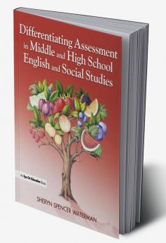 Differentiating Assessment in Middle and High School English and Social Studies