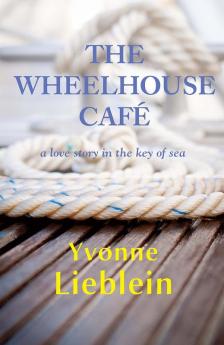The Wheelhouse Caf�� - a love story in the key of sea