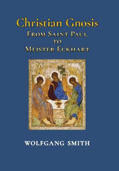 Christian Gnosis: From Saint Paul to Meister Eckhart