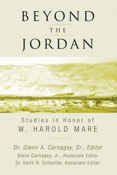 Beyond the Jordan: Studies in Honor of W. Harold Mare