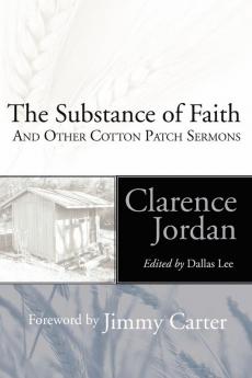 Substance of Faith and Other Cotton Patch Sermons