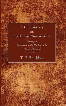 Commentary on the Thirty-Nine Articles: Forming an Introduction to the Theology of the Church of England