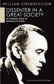 Dissenter in a Great Society: A Christian View of America in Crisis (William Stringfellow Library)