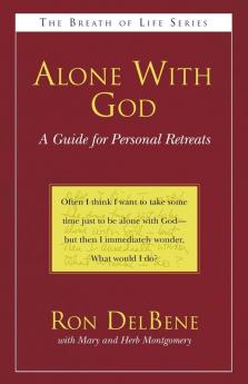 Alone With God: A Guide for Personal Retreats (Breath of Life)