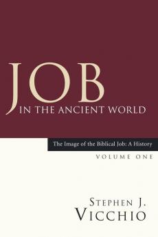 Job in the Ancient World: 1 (Image of the Biblical Job: A History)