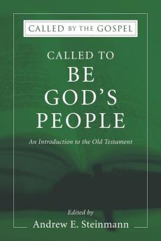 Called To Be God's People: An Introduction to the Old Testament: 1 (Called by the Gospel)