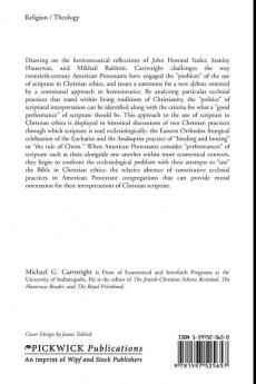 Practices Politics and Performance: Toward a Communal Hermeneutic for Christian Ethics: 57 (Princeton Theological Monograph)