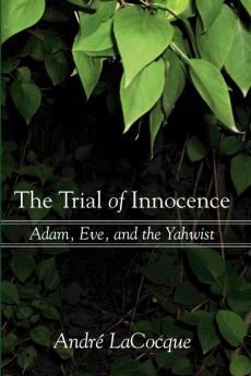 The Trial of Innocence: Adam Eve and the Yahwist