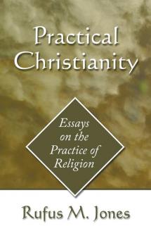 Practical Christianity: Essays on the Practice of Religion