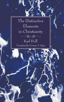 The Distinctive Elements in Christianity