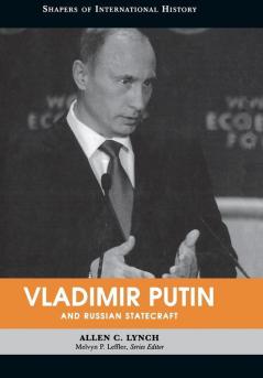 Vladimir Putin and Russian Statecraft