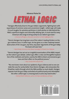 Lethal Logic: Exploding the Myths That Paralyze American Gun Policy