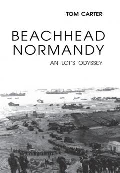 Beachhead Normandy: An LCT's Odyssey