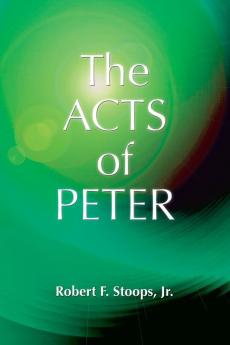 The Acts of Peter (Early Christian Apocrypha)