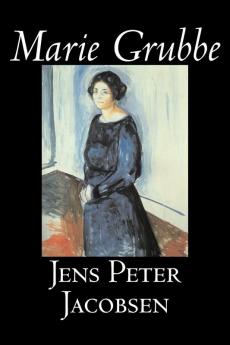 Marie Grubbe by Jens Peter Jacobsen Fiction Classics Literary