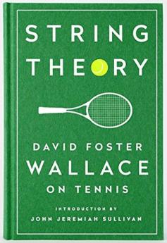 String Theory: David Foster Wallace on T