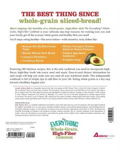 The Everything Whole Grain High Fiber Cookbook: Delicious heart-healthy snacks and meals the whole family will love
