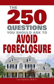 250 Questions You Should Ask To Avoid Foreclosure
