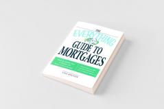 The Everything Guide to Mortgages