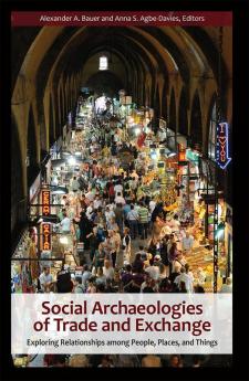 Social Archaeologies of Trade and Exchange
