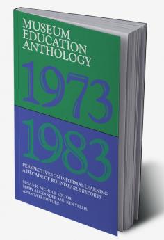 Museum Education Anthology 1973-1983