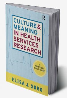 Culture and Meaning in Health Services Research