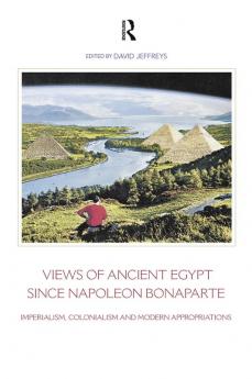 Views of Ancient Egypt since Napoleon Bonaparte