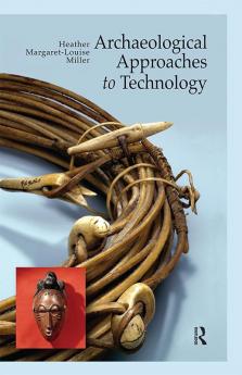 Archaeological Approaches to Technology