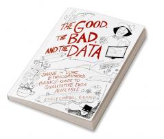 Good the Bad and the Data