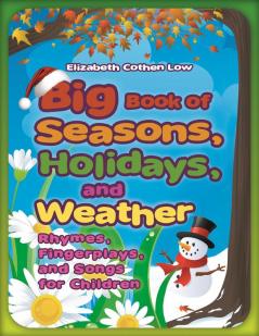 Big Book of Seasons Holidays and Weather