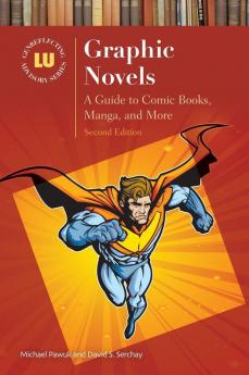 Graphic Novels: A Guide to Comic Books Manga and More 2nd Edition (Genrelecting Advisory)