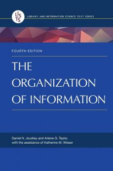 The Organization of Information 4th Edition (Library and Information Science Text)