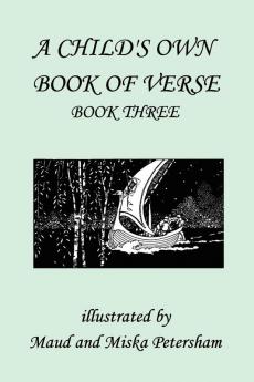 A Child's Own Book of Verse Book Three (Yesterday's Classics)
