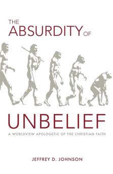 The Absurdity of Unbelief