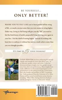 Living in Full Swing: Enjoy the Thrill of a New Life Mindset Get the Most Out of Your Relationships Go Ahead...You Can Risk It!