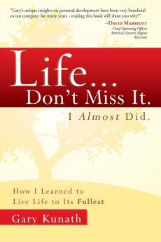 Life...Don't Miss It. I Almost Did