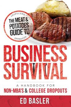 The Meat & Potatoes Guide to Business Survival