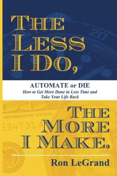 The Less I Do The More I Make