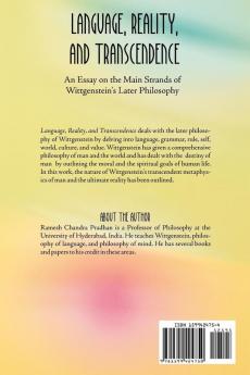 Language Reality and Transcendence: An Essay on the Main Strands of Wittgenstein's Later Philosophy