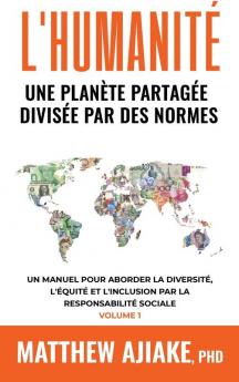 L'HUMANITÉ UNE PLANÈTE PARTAGÉE DIVISÉE PAR DES NORMES