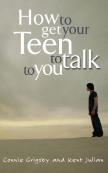 How to Get Your Teen to Talk to You