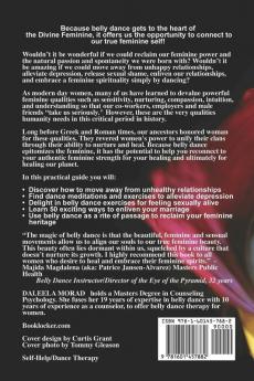 I KNOW WHO I AM WHEN I BELLY DANCE! A Handbook for Reclaiming Your True Feminine Self